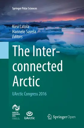 Savela / Latola |  The Interconnected Arctic - UArctic Congress 2016 | Buch |  Sack Fachmedien