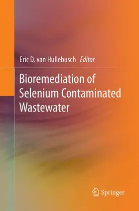 van Hullebusch |  Bioremediation of Selenium Contaminated Wastewater | Buch |  Sack Fachmedien