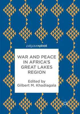 Khadiagala |  War and Peace in Africa's Great Lakes Region | Buch |  Sack Fachmedien