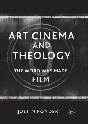 Ponder |  Art Cinema and Theology | Buch |  Sack Fachmedien