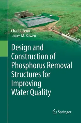 Penn / Bowen |  Design and Construction of Phosphorus Removal Structures for Improving Water Quality | Buch |  Sack Fachmedien