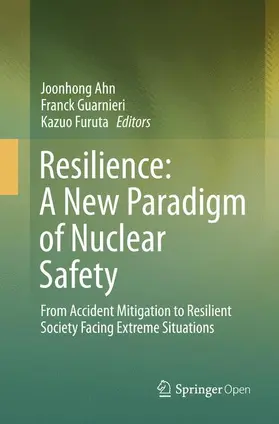 Ahn / Furuta / Guarnieri |  Resilience: A New Paradigm of Nuclear Safety | Buch |  Sack Fachmedien