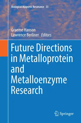 Hanson / Berliner |  Future Directions in Metalloprotein and Metalloenzyme Research | Buch |  Sack Fachmedien