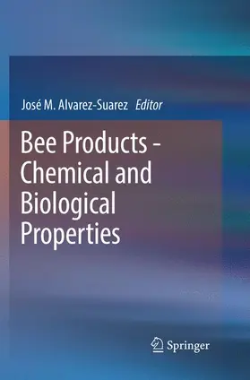 Alvarez-Suarez |  Bee Products - Chemical and Biological Properties | Buch |  Sack Fachmedien