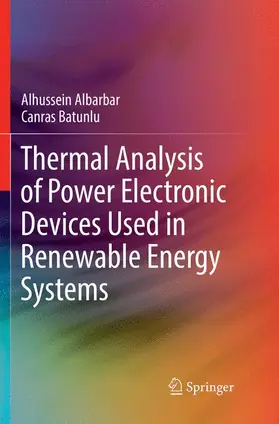 Batunlu / Albarbar |  Thermal Analysis of Power Electronic Devices Used in Renewable Energy Systems | Buch |  Sack Fachmedien