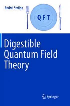 Smilga |  Digestible Quantum Field Theory | Buch |  Sack Fachmedien