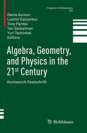 Auroux / Katzarkov / Tschinkel |  Algebra, Geometry, and Physics in the 21st Century | Buch |  Sack Fachmedien