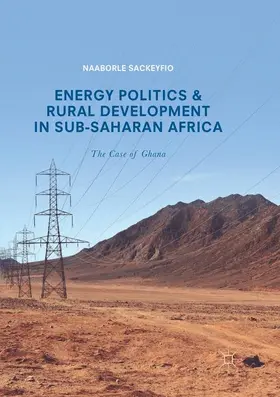 Sackeyfio |  Energy Politics and Rural Development in Sub-Saharan Africa | Buch |  Sack Fachmedien