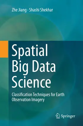 Shekhar / Jiang |  Spatial Big Data Science | Buch |  Sack Fachmedien