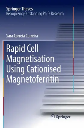 Correia Carreira |  Rapid Cell Magnetisation Using Cationised Magnetoferritin | Buch |  Sack Fachmedien