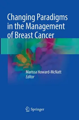 Howard-McNatt | Changing Paradigms in the Management of Breast Cancer | Buch | 978-3-319-86839-4 | sack.de