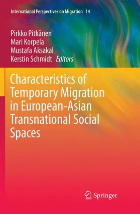Pitkänen / Schmidt / Korpela |  Characteristics of Temporary Migration in European-Asian Transnational Social Spaces | Buch |  Sack Fachmedien
