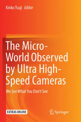 Tsuji |  The Micro-World Observed by Ultra High-Speed Cameras | Buch |  Sack Fachmedien