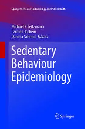 Leitzmann / Schmid / Jochem |  Sedentary Behaviour Epidemiology | Buch |  Sack Fachmedien
