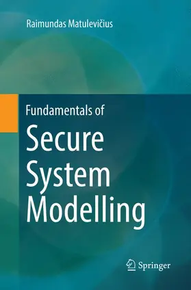 Matulevicius / Matulevicius |  Fundamentals of Secure System Modelling | Buch |  Sack Fachmedien