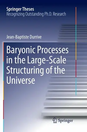 Durrive |  Baryonic Processes in the Large-Scale Structuring of the Universe | Buch |  Sack Fachmedien