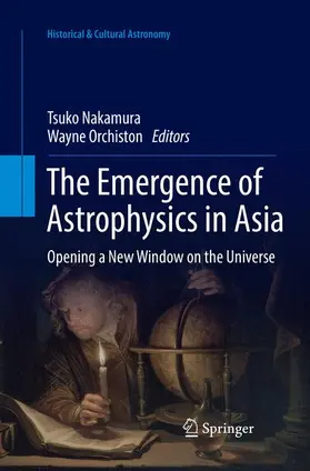 Orchiston / Nakamura |  The Emergence of Astrophysics in Asia | Buch |  Sack Fachmedien