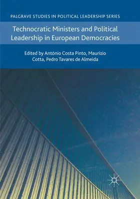 Costa Pinto / Tavares de Almeida / Cotta |  Technocratic Ministers and Political Leadership in European Democracies | Buch |  Sack Fachmedien