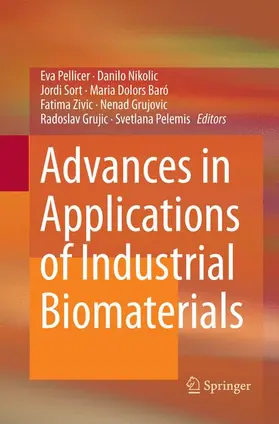 Pellicer / Nikolic / Sort |  Advances in Applications of Industrial Biomaterials | Buch |  Sack Fachmedien