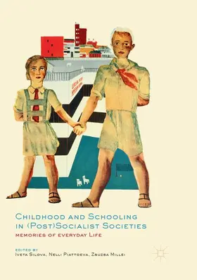 Silova / Millei / Piattoeva |  Childhood and Schooling in (Post)Socialist Societies | Buch |  Sack Fachmedien