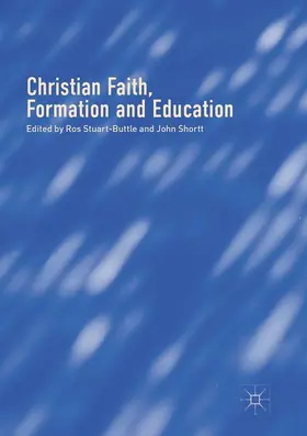 Shortt / Stuart-Buttle |  Christian Faith, Formation and Education | Buch |  Sack Fachmedien