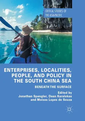 Spangler / Lopes de Souza / Karalekas |  Enterprises, Localities, People, and Policy in the South China Sea | Buch |  Sack Fachmedien