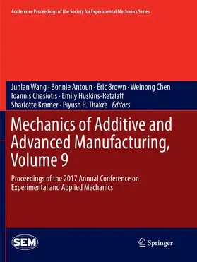 Wang / Antoun / Brown |  Mechanics of Additive and Advanced Manufacturing, Volume 9 | Buch |  Sack Fachmedien