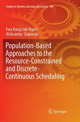 Skakovski / Ratajczak-Ropel |  Population-Based Approaches to the Resource-Constrained and Discrete-Continuous Scheduling | Buch |  Sack Fachmedien