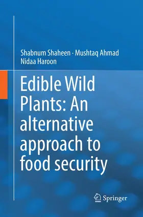 Shaheen / Ahmad / Haroon |  Edible Wild Plants: An alternative approach to food security | Buch |  Sack Fachmedien