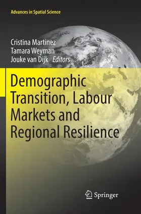 Martinez / van Dijk / Weyman |  Demographic Transition, Labour Markets and Regional Resilience | Buch |  Sack Fachmedien