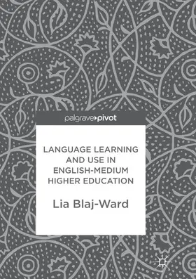 Blaj-Ward |  Language Learning and Use in English-Medium Higher Education | Buch |  Sack Fachmedien