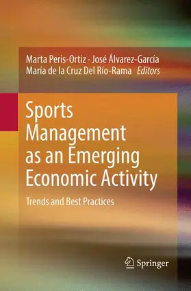 Peris-Ortiz / Del Río-Rama / Álvarez-García |  Sports Management as an Emerging Economic Activity | Buch |  Sack Fachmedien