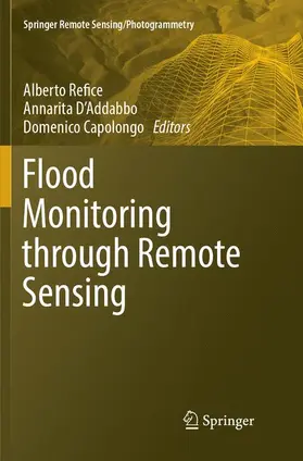 Refice / Capolongo / D'Addabbo |  Flood Monitoring through Remote Sensing | Buch |  Sack Fachmedien