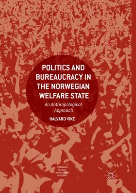 Vike |  Politics and Bureaucracy in the Norwegian Welfare State | Buch |  Sack Fachmedien