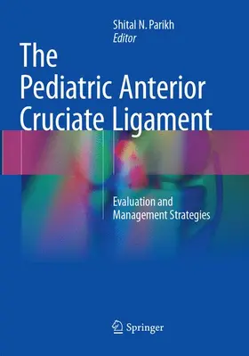 Parikh |  The Pediatric Anterior Cruciate Ligament | Buch |  Sack Fachmedien