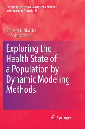 Skiadas |  Exploring the Health State of a Population by Dynamic Modeling Methods | Buch |  Sack Fachmedien
