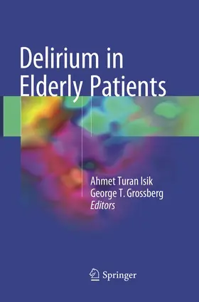 Grossberg / Isik |  Delirium in Elderly Patients | Buch |  Sack Fachmedien