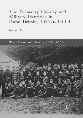 Hay |  The Yeomanry Cavalry and Military Identities in Rural Britain, 1815¿1914 | Buch |  Sack Fachmedien