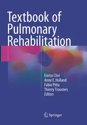 Clini / Troosters / Holland |  Textbook of Pulmonary Rehabilitation | Buch |  Sack Fachmedien