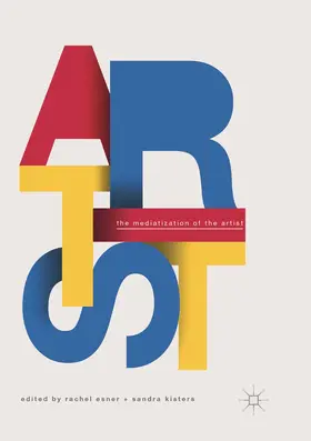 Kisters / Esner |  The Mediatization of the Artist | Buch |  Sack Fachmedien
