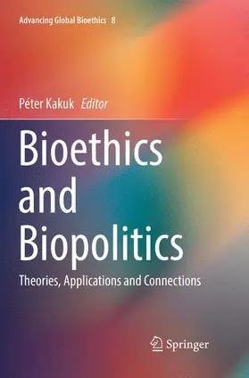 Kakuk |  Bioethics and Biopolitics | Buch |  Sack Fachmedien