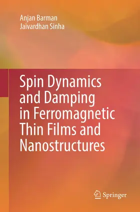 Sinha / Barman |  Spin Dynamics and Damping in Ferromagnetic Thin Films and Nanostructures | Buch |  Sack Fachmedien