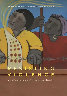 De Marinis / Macleod | Resisting Violence | Buch | 978-3-319-88217-8 | www2.sack.de