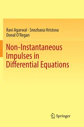 Agarwal / Hristova / O'Regan |  Non-Instantaneous Impulses in Differential Equations | Buch |  Sack Fachmedien