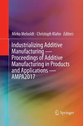 Klahn / Meboldt |  Industrializing Additive Manufacturing - Proceedings of Additive Manufacturing in Products and Applications - AMPA2017 | Buch |  Sack Fachmedien