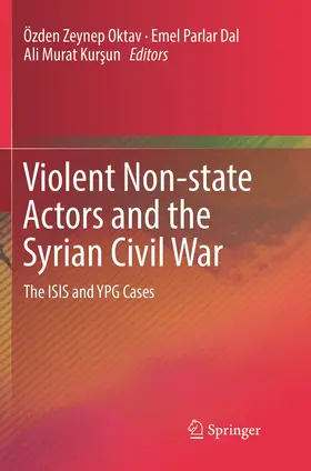 Oktav / Kursun / Parlar Dal |  Violent Non-state Actors and the Syrian Civil War | Buch |  Sack Fachmedien