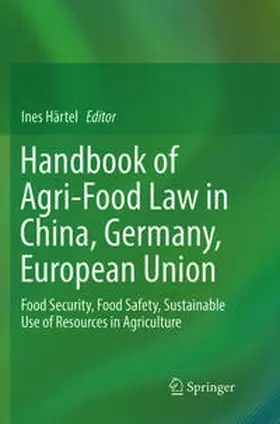 Härtel |  Handbook of Agri-Food Law in China, Germany, European Union | Buch |  Sack Fachmedien