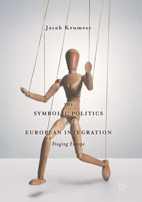 Krumrey |  The Symbolic Politics of European Integration | Buch |  Sack Fachmedien