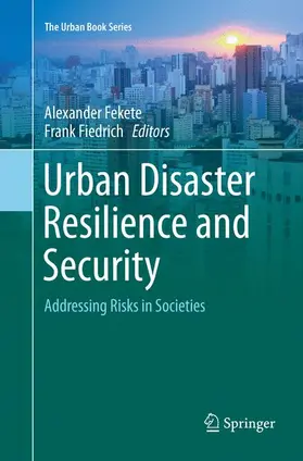 Fiedrich / Fekete |  Urban Disaster Resilience and Security | Buch |  Sack Fachmedien