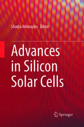 Ikhmayies |  Advances in Silicon Solar Cells | Buch |  Sack Fachmedien